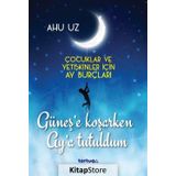 Güneş'e Koşarken Ay'a Tutuldum - Ahu Uz