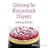 Güneş'Le Kaçamak Diyeti - Güneş Aksüs - Doğan Novus