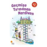 Günışığı Kitaplığı Çocuk Klasikleri Geçmişe Tırmanan Merdiven Behiç Ak 7+ Yaş İçin