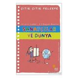 Günışığı Kitaplığı Günışığı Çıtır Çıtır Felsefe Serisi-33 Sanatçılar ve Dünya Brigitte Labbe 9 - 12 Yaş İçin