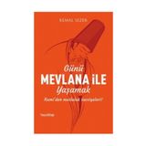 Günü Mevlana ile Yaşamak - Kemal Sezer