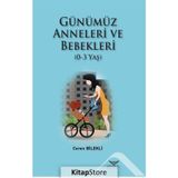 Günümüz Anneleri ve Bebekleri - 0-3 Yaş - Ceren Bilekli