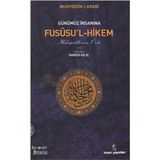 GÜNÜMÜZ İNSANINA FUSUSU'L-HIKEM : HIKMETLERIN ÖZÜ - HAMZA KILIÇ