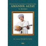 Günümüz Kazak Aytıs Sanatının Temsilcilerinden Amanjol Altay ve Aytısları - Lazzat Urakova Yanç