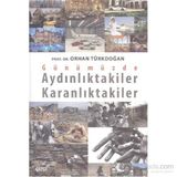 Günümüzde Aydınlıktakiler Karanlıktakiler - Prof. Dr. Orhan Türkdoğan