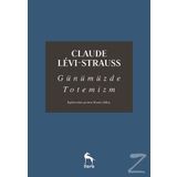 Günümüzde Totemizm - Claude Levi Strauss