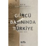 Gürcü Basınında Türkiye 1866-1939 - Roin Kavrelişvili