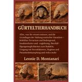 Gürteltierhandbuch: Alles, was Sie wissen müssen, und die Grundlagen der Haltung exotischer Haustiere - beheiztes Terrarium und Bodengrund, ... Umgang mit Stressfaktoren, Hygiene und...
