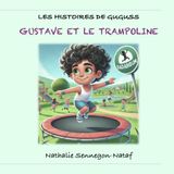 Gustave et le trampoline (Les histoires de Guguss)