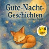 Gute Nacht Geschichten - 3-6 Jahre