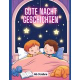 Gute Nacht Geschichten: Ab 3 Jahre