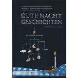 Gute Nacht Geschichten: Die schönsten, lustigsten, fantastischsten, märchenhaftesten, himmlischsten, tierischsten, traumhaftesten, fantasievollsten, ... erzählt von Lesern der Augsburger Allgemeinen