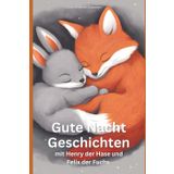 Gute Nacht Geschichten: Henry der Hase und Felix der Fuchs Teil 2