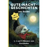 Gute-Nacht-Geschichten mit Punkti - für Kinder ab 3 Jahren: 3, 5 und 8-Minuten zum Einschlafen