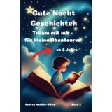 Gute Nacht Geschichten: Träum mit mir – für kleine Abenteurer