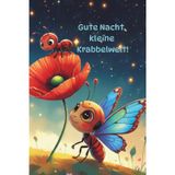 Gute Nacht, kleine Krabbelwelt!: 1