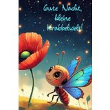 Gute Nacht, kleine Krabbelwelt!: 1