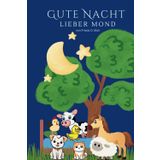 Gute Nacht Lieber Mond: Die 7 Freunde unter dem Mond