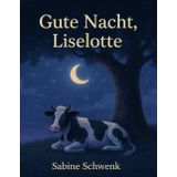 Gute Nacht Liselotte: Einschlaf Geschichten für Kinder