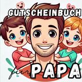 Gutscheinbuch für Papa: Ein besonderes Geschenk für Vatertag, Geburtstag oder jeden Tag im Jahr: 25 einzigartige Gutscheine für unvergessliche ... Geschenk für den besten Papa der Welt
