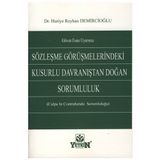 GÜVEN ESASI UYARINCA SÖZLEŞME GÖRÜŞMELERİNDEKİ KUSURLU DAVRANIŞTAN DOĞAN SORUMLULUK (CULPA CONTRAH - HURIYE REYHAN DEMİRCİOĞLU