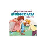 Güvenli Yarınlar Serisi Görünmez Kaza Martı Çocuk Yayınları