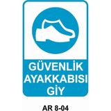 Güvenlik Ayakkabısı Giy Iş Güvenliği Uyarı Levhası - 35x50 cm
