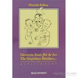 GÜVERCİN, KURT, BIR DE ARI ELE GEÇİRİNCE İKTİDARI... - MUSTAFA BALBAY
