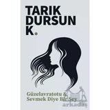 Güzel Avrat Otu Sevmek Diye Bir Şey - Tarık Dursun Kakınç