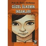 GÜZEL ÜLKEMİN İNSANLARI YAŞAMIMDAN KALAN İZLER - ÖVSEV DÖRTLEMEZ