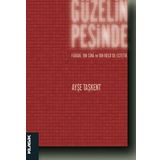 GÜZELIN PEŞINDE FÂRÂBÎ, İBN SÎNÂ VE İBN RÜŞDDE ESTETIK - AYŞE TAŞKENT
