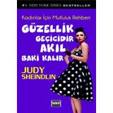 GÜZELLİK GEÇİCİDİR AKIL BAKI KALIR KADINLAR İÇİN MUTLULUK REHBERI - JUDY SHEINDLIN