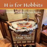 H is for Hobbits (Gramma Carmels Picture Books, Band 8)