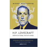 H.P. Lovecraft Dünyaya Karşı, Hayata Karşı - Michel Houllebecq