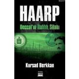 HAARP DECCALIN İLAHLIK SILAHI - KURSAD BERKKAN