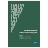 Haber Kuramları ve Haberin Dönüşümü - Nobel Akademik Yayıncılık