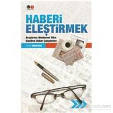 HABERI ELEŞTİRMEK ARAŞTIRMA ALANLARINA GÖRE ELEŞTİREL HABER ÇALIŞMALARI - ÖMER ÖZER
