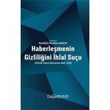 Haberleşmenin Gizliliğini İhlal Suçu Türk Ceza Kanunu Md. 132