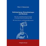 Habitatprägung, Heimatbindungen und Rückkehr . Eine bio-sozialanthropologische Studie in binokular deutsch-israelischer Sicht