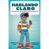 Hablando Claro: Diccionario de la Jerga Puertorriqueña