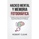 Hackeo Mental y Memoria Fotográfica: Volumen 2: Hackea tu Mente con Esta Guía de 10 Pasos. Aumenta la Retención y la Productividad. Mejora tu CI y Enfoque.: 20
