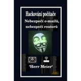 Hackování počítače: Nebezpečí e-mailů, nebezpečí routerů