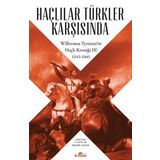 Haçlılar Türkler Karşısında - Willermus Tyrensisin Haçlı Kroniği 3