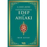 Hadislerle Müslümanın Edep ve Ahlakı - el-Edebül Müfred - İmam-ı Buhari