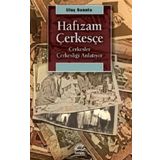 Hafızam Çerkesçe - Çerkesler Çerkesliği Anlatıyor - Ulaş Sunata