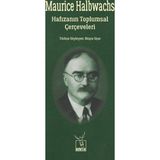 Hafızanın Toplumsal Çerçeveleri - Maurice Halbwachs Maurice Halbwach