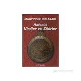 Haftalık Virdler ve Zikirler - Muhyiddin İbni Arabi