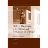 [Hafted Weapons in Medieval and Renaissance Europe: The Evolution of European Staff Weapons Between 1200 and 1650 (History of Warfare): 31] [By: Waldman, Professor John] [August, 2005]