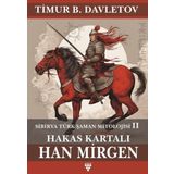 Hakas Kartalı Han Mirgen - Sibirya Türk Şaman Mitolojisi 2