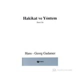 HAKIKAT VE YÖNTEM İKİNCİ CILT - HANS-GEORG GADAMER